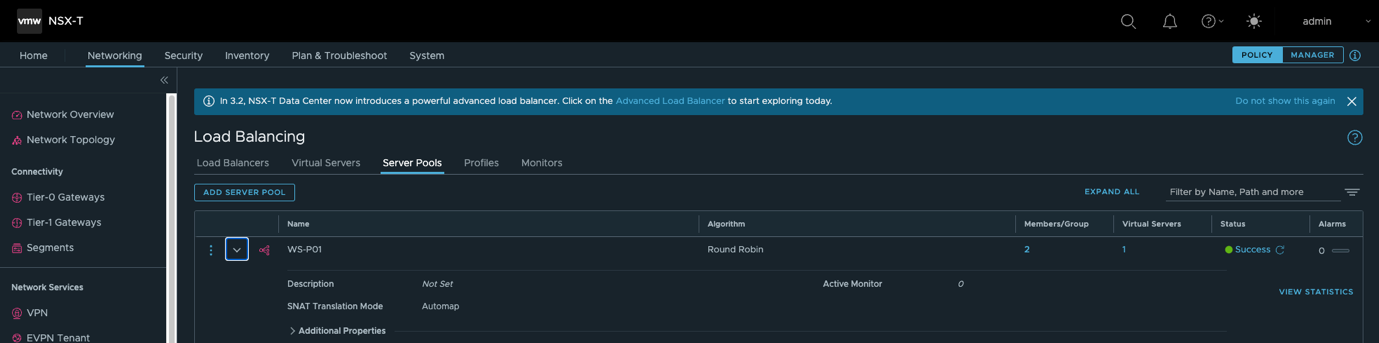 NSX-T Netw«king Net O Tier•o Gateways Q) Tiera Gateways €J segments @ VPN Security System 3.2. NSX-T Data a p—tul Od la r. to stut Load Balancing Load Balancer S Virtual Servers POOL ws-P01 SNAT Mode Server POOE Profi Mon S Robin EXPAND ALL Do this again Filter by Name. path and VIEW STATISTICS 